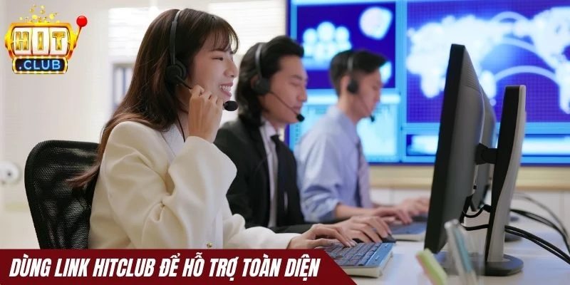 Dùng link chính hãng Hitclub để được hỗ trợ toàn diện