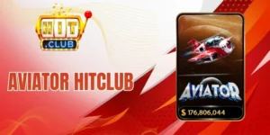 Aviator Hitclub - Chơi Game Hot, Nhận Tiền Thưởng Lớn